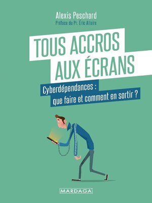 cover image of Tous accros aux écrans: Cyberdépendances